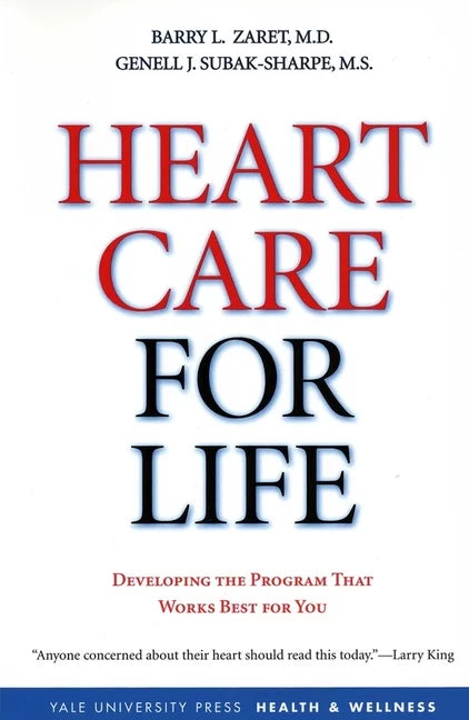 Yale University Press Health & Wellness: Heart Care for Life : Developing the Program That Works Best for You (Paperback)