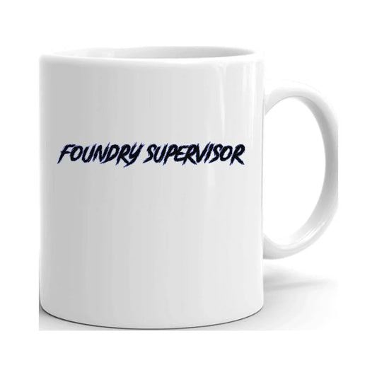 Foundry Supervisor Slasher Style Ceramic Dishwasher And Microwave Safe Mug